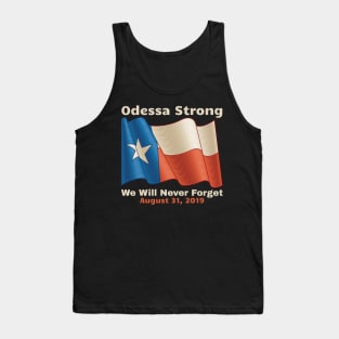 Midland Odessa Strong We Will Never Forget Victims Memorial Tank Top